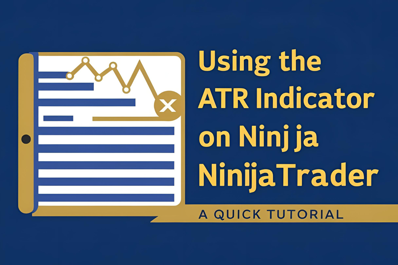 Using the ATR Indicator on NinjaTrader: A Quick Tutorial