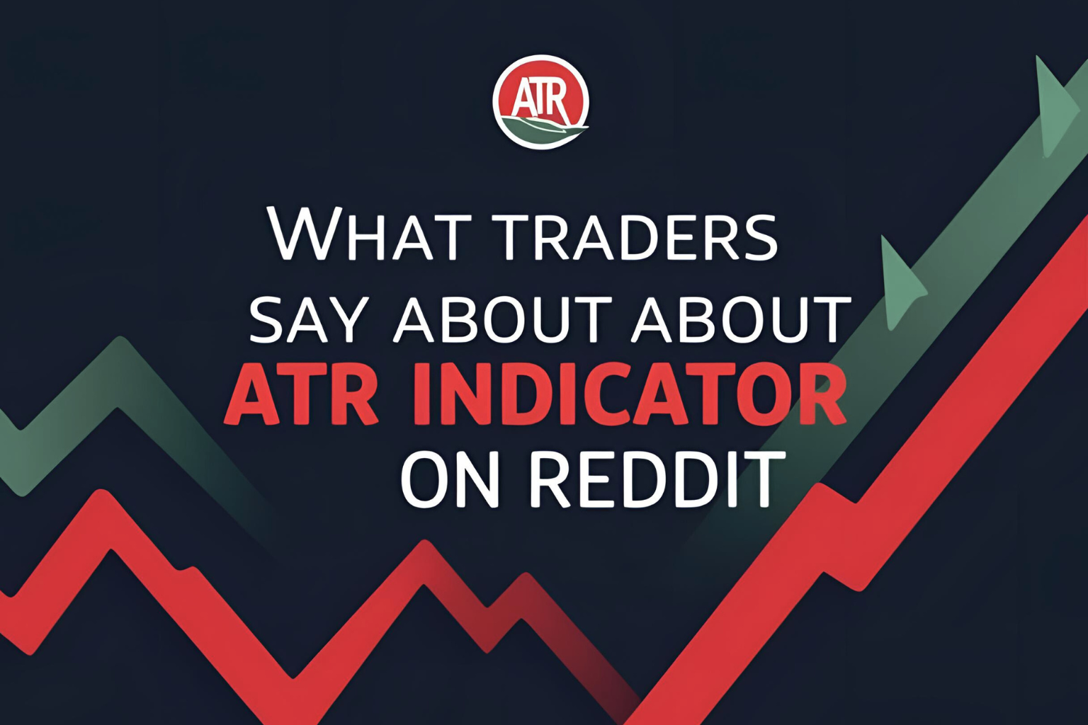 What Traders Say About ATR Indicator on Reddit