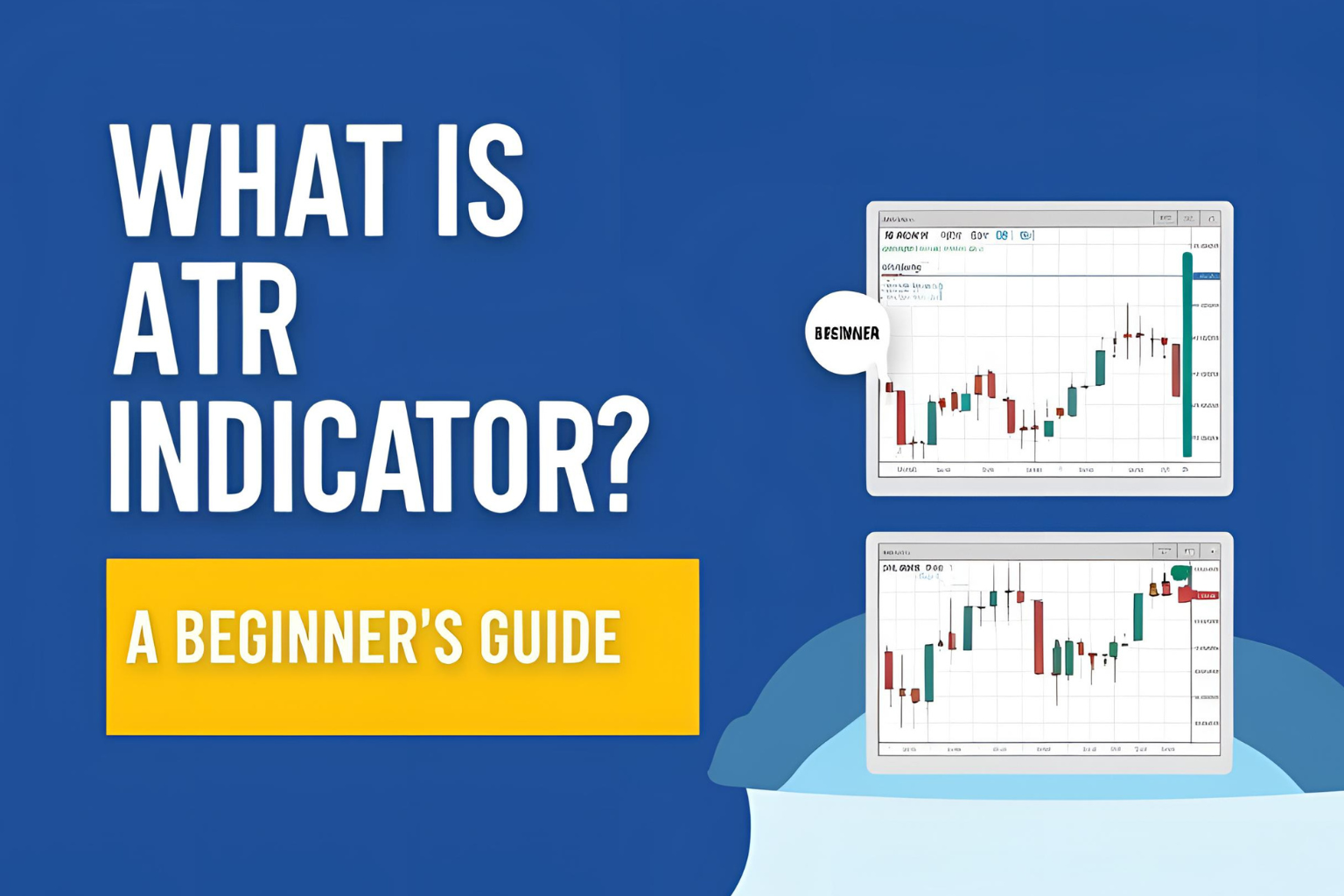 What Is the ATR Indicator? A Beginner’s Guide